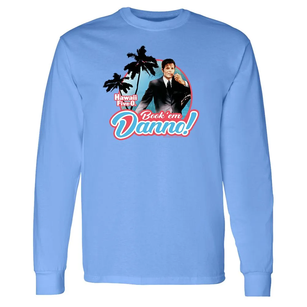 Hawaii Five-0 Book 'em Danno Adult Long Sleeve T-Shirt
